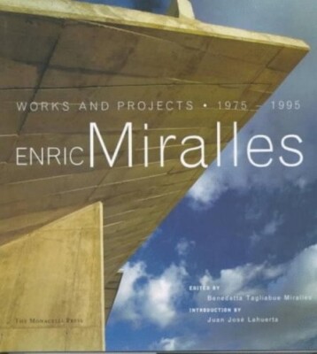 Enric Miralles Works and Projects, 1975-1995 Architecture Books